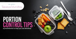 Portion Control Tips By Nutritionist To Help You Eat Mindfully