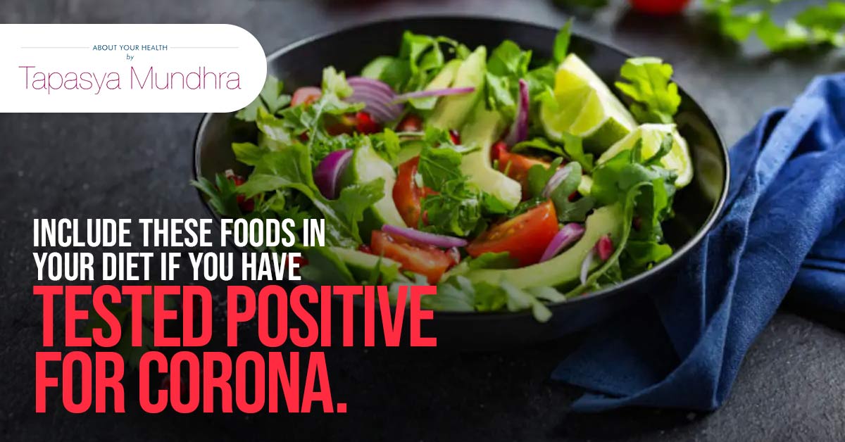 Include These Foods In Your Diet If You Have Tested Positive For Corona