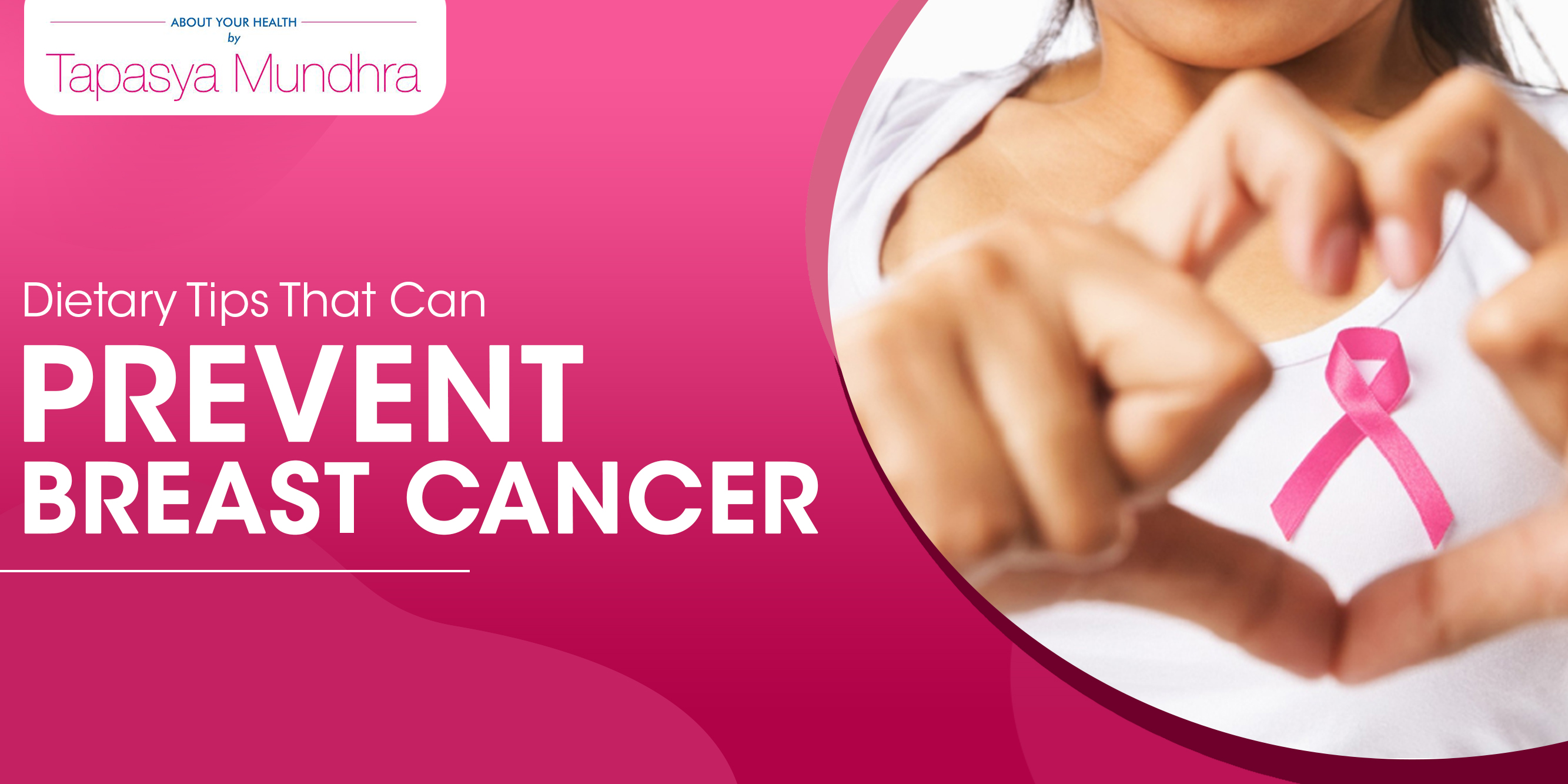 Dietary Tips That Can Prevent Breast Cancer