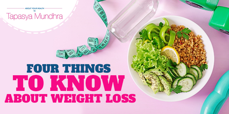 Four Things To Know About Weight Loss