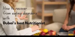 Best Nutritionist in Dubai